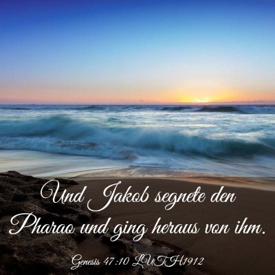 Picture 03 - Genesis 47:10 LUTH1912 - Und Jakob segnete den Pharao und ging heraus von - Bible Verse Picture