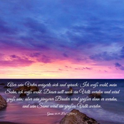 Picture 03 - Genesis 48:19 LUTH1912 - Aber sein Vater weigerte sich und sprach: Ich - Bible Verse Picture