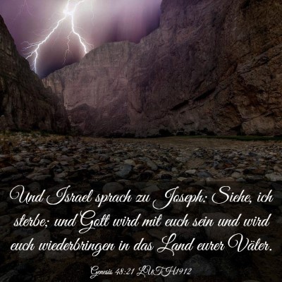 Picture 03 - Genesis 48:21 LUTH1912 - Und Israel sprach zu Joseph: Siehe, ich sterbe; - Bible Verse Picture