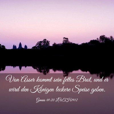Picture 03 - Genesis 49:20 LUTH1912 - Von Asser kommt sein fettes Brot, und er wird den - Bible Verse Picture