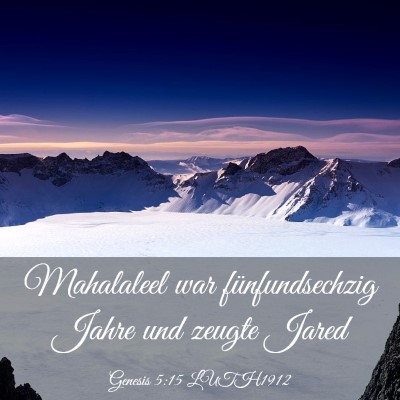 Picture 03 - Genesis 5:15 LUTH1912 - Mahalaleel war fünfundsechzig Jahre und zeugte - Bible Verse Picture
