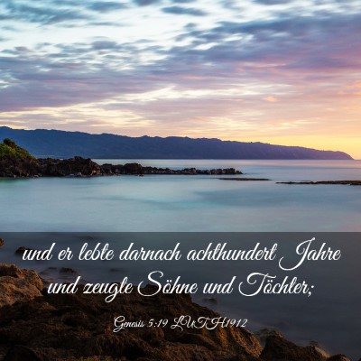 Picture 03 - Genesis 5:19 LUTH1912 - und er lebte darnach achthundert Jahre und zeugte - Bible Verse Picture
