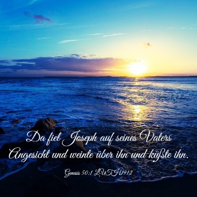 Picture 03 - Genesis 50:1 LUTH1912 - Da fiel Joseph auf seines Vaters Angesicht und - Bible Verse Picture
