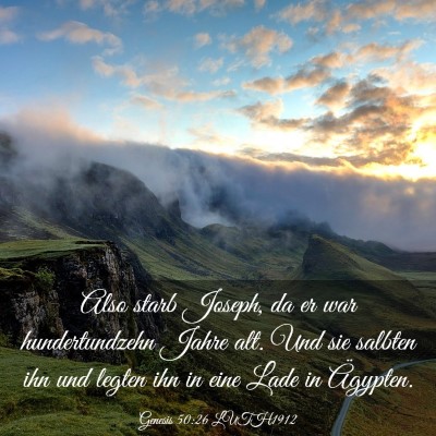 Picture 03 - Genesis 50:26 LUTH1912 - Also starb Joseph, da er war hundertundzehn Jahre - Bible Verse Picture
