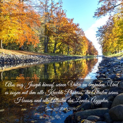 Picture 03 - Genesis 50:7 LUTH1912 - Also zog Joseph hinauf, seinen Vater zu begraben. - Bible Verse Picture