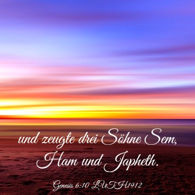 Picture 03 - Genesis 6:10 LUTH1912 - und zeugte drei Söhne Sem, Ham und - Bible Verse Picture