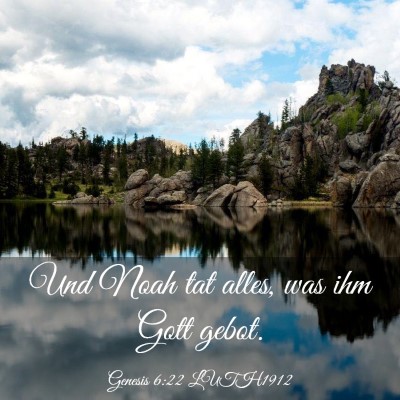 Picture 03 - Genesis 6:22 LUTH1912 - Und Noah tat alles, was ihm Gott - Bible Verse Picture