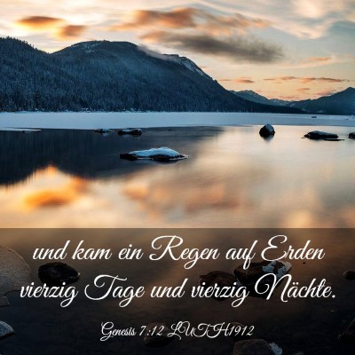 Picture 03 - Genesis 7:12 LUTH1912 - und kam ein Regen auf Erden vierzig Tage und - Bible Verse Picture