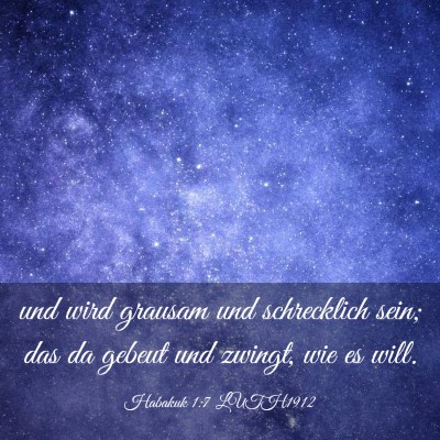 Picture 03 - Habakuk 1:7 LUTH1912 - und wird grausam und schrecklich sein; das da - Bible Verse Picture