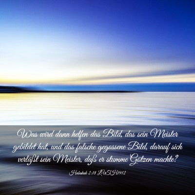 Picture 03 - Habakuk 2:18 LUTH1912 - Was wird dann helfen das Bild, das sein Meister - Bible Verse Picture
