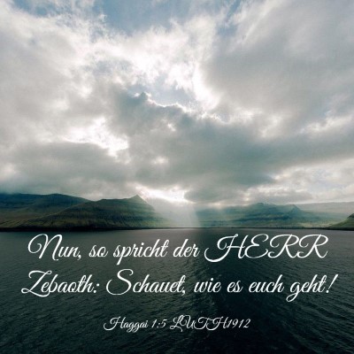 Picture 03 - Haggai 1:5 LUTH1912 - Nun, so spricht der HERR Zebaoth: Schauet, wie es - Bible Verse Picture