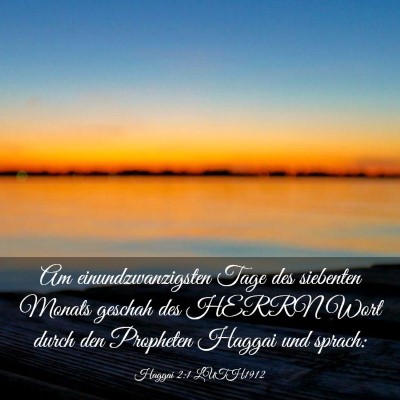 Picture 03 - Haggai 2:1 LUTH1912 - Am einundzwanzigsten Tage des siebenten Monats - Bible Verse Picture