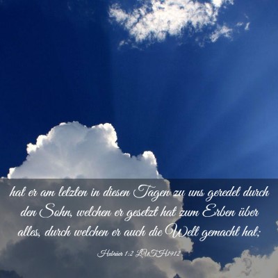 Picture 03 - Hebräer 1:2 LUTH1912 - hat er am letzten in diesen Tagen zu uns geredet - Bible Verse Picture
