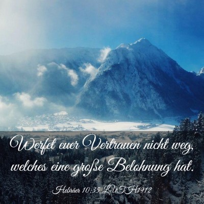 Picture 03 - Hebräer 10:35 LUTH1912 - Werfet euer Vertrauen nicht weg, welches eine - Bible Verse Picture