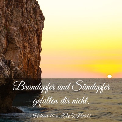 Picture 03 - Hebräer 10:6 LUTH1912 - Brandopfer und Sündopfer gefallen dir - Bible Verse Picture