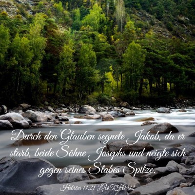 Picture 03 - Hebräer 11:21 LUTH1912 - Durch den Glauben segnete Jakob, da er starb, - Bible Verse Picture