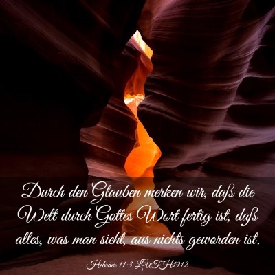 Picture 03 - Hebräer 11:3 LUTH1912 - Durch den Glauben merken wir, daß die Welt durch - Bible Verse Picture