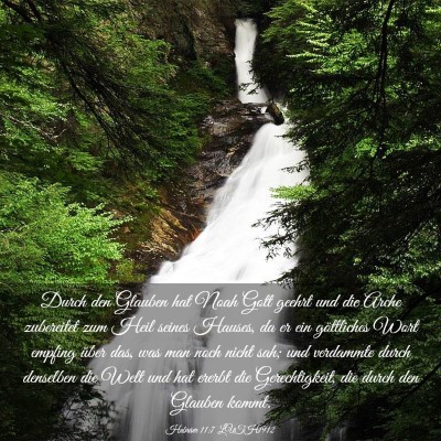 Picture 03 - Hebräer 11:7 LUTH1912 - Durch den Glauben hat Noah Gott geehrt und die - Bible Verse Picture