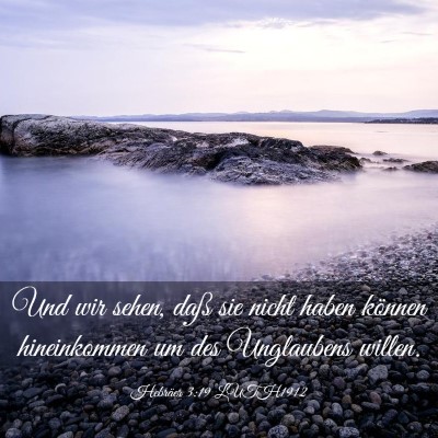 Picture 03 - Hebräer 3:19 LUTH1912 - Und wir sehen, daß sie nicht haben können - Bible Verse Picture