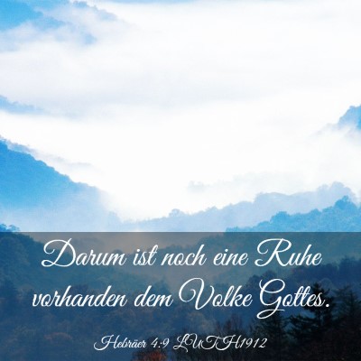 Picture 03 - Hebräer 4:9 LUTH1912 - Darum ist noch eine Ruhe vorhanden dem Volke - Bible Verse Picture