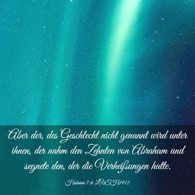 Picture 03 - Hebräer 7:6 LUTH1912 - Aber der, des Geschlecht nicht genannt wird unter - Bible Verse Picture