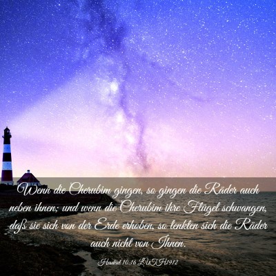 Picture 03 - Hesekiel 10:16 LUTH1912 - Wenn die Cherubim gingen, so gingen die Räder - Bible Verse Picture