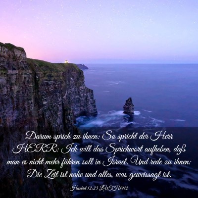 Picture 03 - Hesekiel 12:23 LUTH1912 - Darum sprich zu ihnen: So spricht der Herr HERR: - Bible Verse Picture