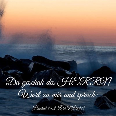 Picture 03 - Hesekiel 14:2 LUTH1912 - Da geschah des HERRN Wort zu mir und - Bible Verse Picture