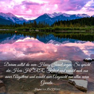 Picture 03 - Hesekiel 14:6 LUTH1912 - Darum sollst du zum Hause Israel sagen: So - Bible Verse Picture