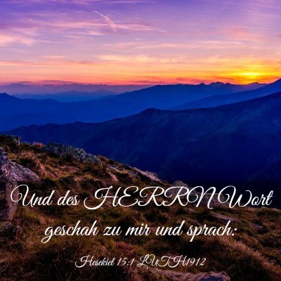 Picture 03 - Hesekiel 15:1 LUTH1912 - Und des HERRN Wort geschah zu mir und - Bible Verse Picture