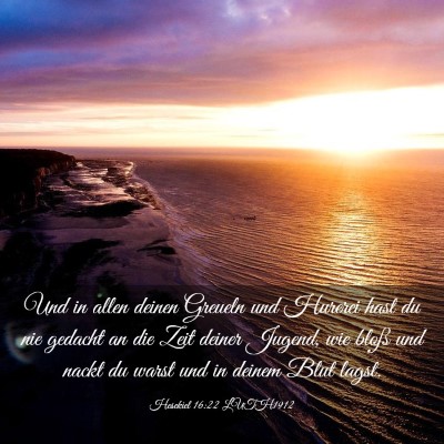 Picture 03 - Hesekiel 16:22 LUTH1912 - Und in allen deinen Greueln und Hurerei hast du - Bible Verse Picture