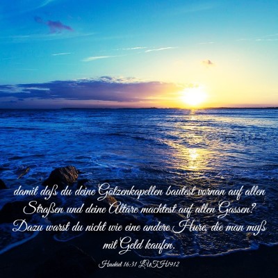 Picture 03 - Hesekiel 16:31 LUTH1912 - damit daß du deine Götzenkapellen bautest - Bible Verse Picture