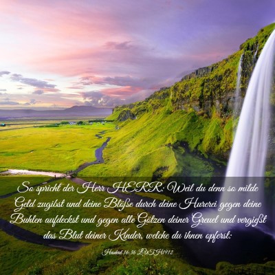 Picture 03 - Hesekiel 16:36 LUTH1912 - So spricht der Herr HERR: Weil du denn so milde - Bible Verse Picture