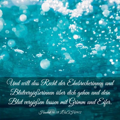 Picture 03 - Hesekiel 16:38 LUTH1912 - Und will das Recht der Ehebrecherinnen und - Bible Verse Picture