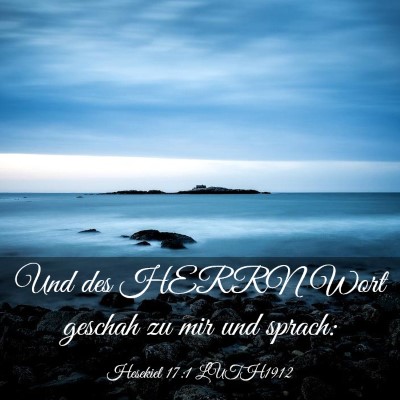 Picture 03 - Hesekiel 17:1 LUTH1912 - Und des HERRN Wort geschah zu mir und - Bible Verse Picture