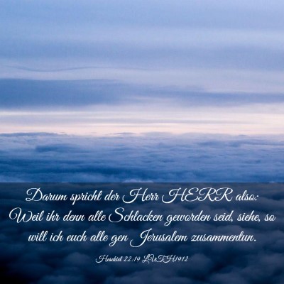 Picture 03 - Hesekiel 22:19 LUTH1912 - Darum spricht der Herr HERR also: Weil ihr denn - Bible Verse Picture
