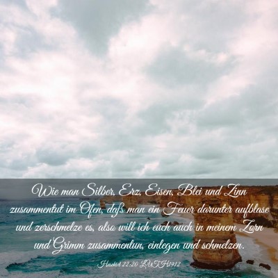 Picture 03 - Hesekiel 22:20 LUTH1912 - Wie man Silber, Erz, Eisen, Blei und Zinn - Bible Verse Picture