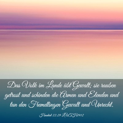 Picture 03 - Hesekiel 22:29 LUTH1912 - Das Volk im Lande übt Gewalt; sie rauben getrost - Bible Verse Picture