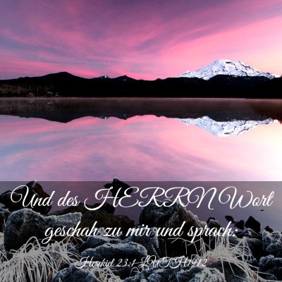 Picture 03 - Hesekiel 23:1 LUTH1912 - Und des HERRN Wort geschah zu mir und - Bible Verse Picture