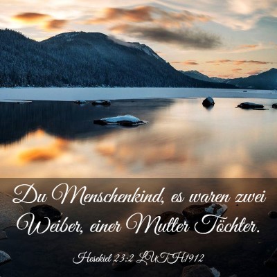 Picture 03 - Hesekiel 23:2 LUTH1912 - Du Menschenkind, es waren zwei Weiber, einer - Bible Verse Picture