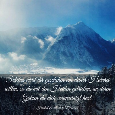 Picture 03 - Hesekiel 23:30 LUTH1912 - Solches wird dir geschehen um deiner Hurerei - Bible Verse Picture