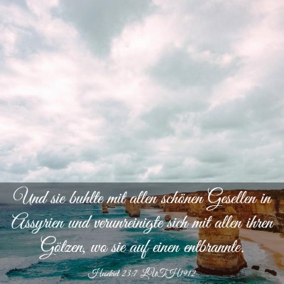 Picture 03 - Hesekiel 23:7 LUTH1912 - Und sie buhlte mit allen schönen Gesellen in - Bible Verse Picture