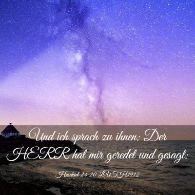 Picture 03 - Hesekiel 24:20 LUTH1912 - Und ich sprach zu ihnen: Der HERR hat mir geredet - Bible Verse Picture