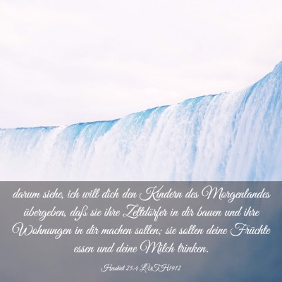 Picture 03 - Hesekiel 25:4 LUTH1912 - darum siehe, ich will dich den Kindern des - Bible Verse Picture