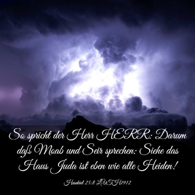 Picture 03 - Hesekiel 25:8 LUTH1912 - So spricht der Herr HERR: Darum daß Moab und - Bible Verse Picture