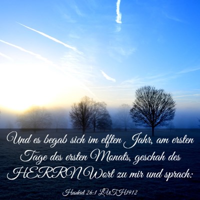Picture 03 - Hesekiel 26:1 LUTH1912 - Und es begab sich im elften Jahr, am ersten Tage - Bible Verse Picture