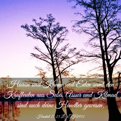 Picture 03 - Hesekiel 27:23 LUTH1912 - Haran und Kanne und Eden samt den Kaufleuten aus - Bible Verse Picture