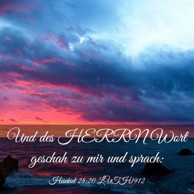 Picture 03 - Hesekiel 28:20 LUTH1912 - Und des HERRN Wort geschah zu mir und - Bible Verse Picture