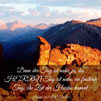 Picture 03 - Hesekiel 30:3 LUTH1912 - Denn der Tag ist nahe, ja, des HERRN Tag ist - Bible Verse Picture