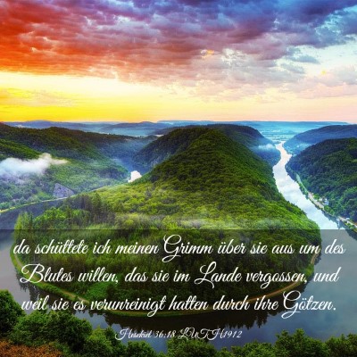 Picture 03 - Hesekiel 36:18 LUTH1912 - da schüttete ich meinen Grimm über sie aus um - Bible Verse Picture